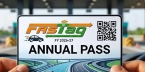 FASTag Annual Pass Charges Hiked by NHAI from April 2026