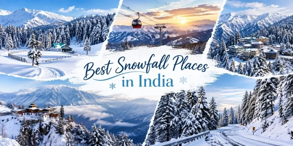 Best Snowfall Places in India (2026): 5 Snowy Destinations